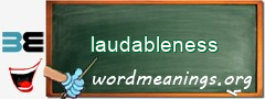 WordMeaning blackboard for laudableness